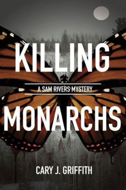 Cover for Cary J. Griffith · Killing Monarchs (Paperback Book) (2023)