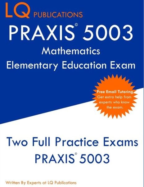Cover for Lq Publications · PRAXIS 5003 Mathematics Elementary Education Exam (Paperback Book) (2020)