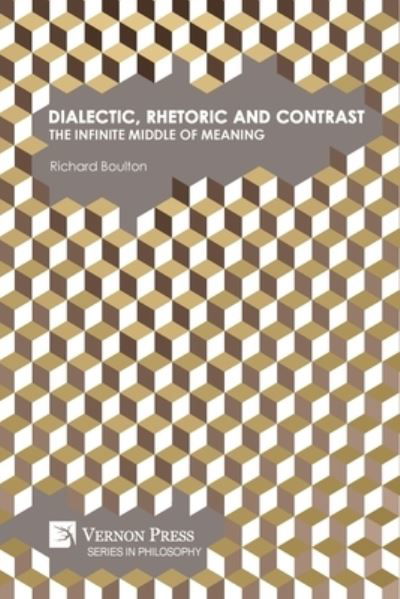 Cover for Richard Boulton · Dialectic, Rhetoric and Contrast (Paperback Book) (2021)