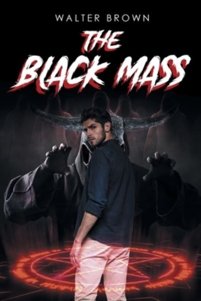 The Black Mass - Walter Brown - Bücher - Page Publishing, Inc. - 9781662468759 - 13. September 2021