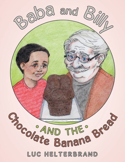 Cover for Luc Helterbrand · Baba and Billy and the Chocolate Banana Bread (Paperback Book) (2021)