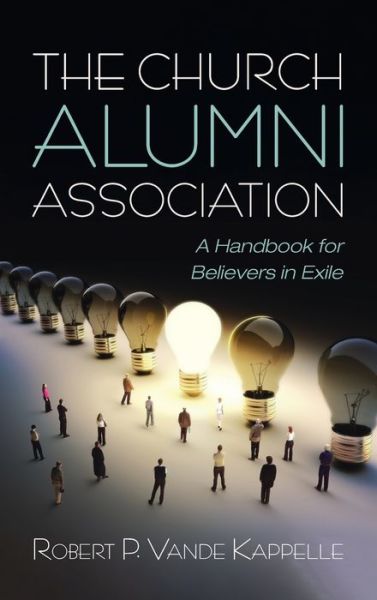 Cover for Robert P Vande Kappelle · The Church Alumni Association (Hardcover Book) (2021)