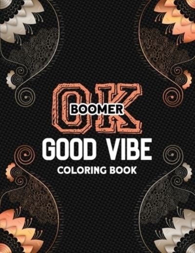 Cover for Rns Coloring Studio · OK Boomer Good Vibe Coloring Book (Paperback Book) (2019)