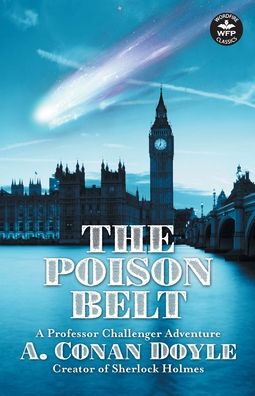 The Poison Belt - Sir Arthur Conan Doyle - Bücher - Wordfire Press - 9781680572759 - 10. November 2021