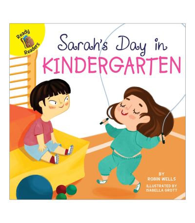 Cover for Robin Wells · Sarah's Day in Kindergarten ?Children's Book About Working Together, Preschool-Grade 2 (Paperback Book) (2017)