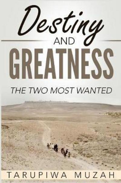 Cover for Tarupiwa Muzah · Destiny and Greatness (Pocketbok) (2016)