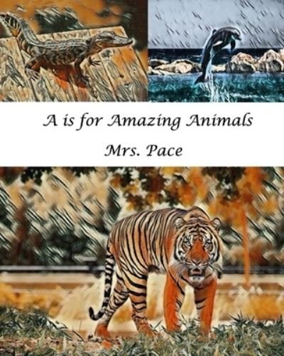 Cover for Pace · A is for Amazing Animals (Taschenbuch) (2019)