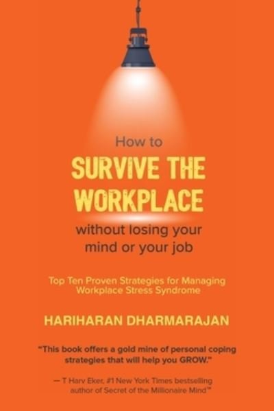 Cover for Hariharan Dharmarajan · How to Survive the Workplace Without Losing Your Mind or Job (Paperback Book) (2020)