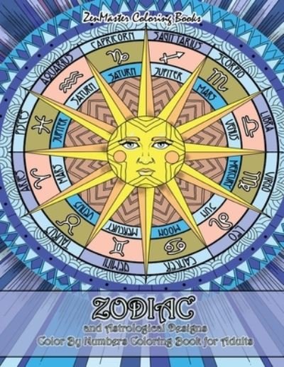 Cover for ZenMaster Coloring Books · Zodiac and Astrological Designs Color By Numbers Coloring Book for Adults (Taschenbuch) (2019)