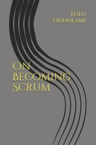 Cover for Tolu Odunlami · On Becoming Scrum (Paperback Bog) (2019)