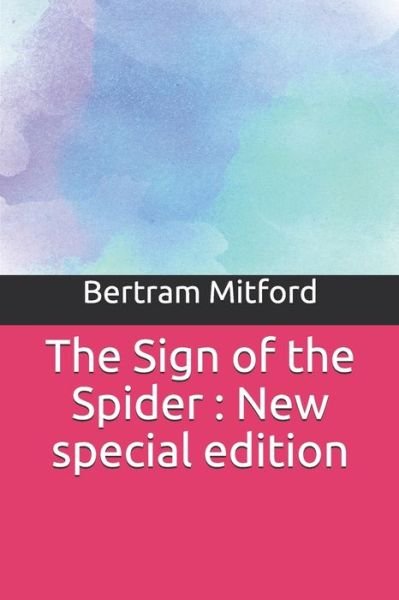 The Sign of the Spider - Bertram Mitford - Bücher - Independently Published - 9781706810759 - 9. November 2019