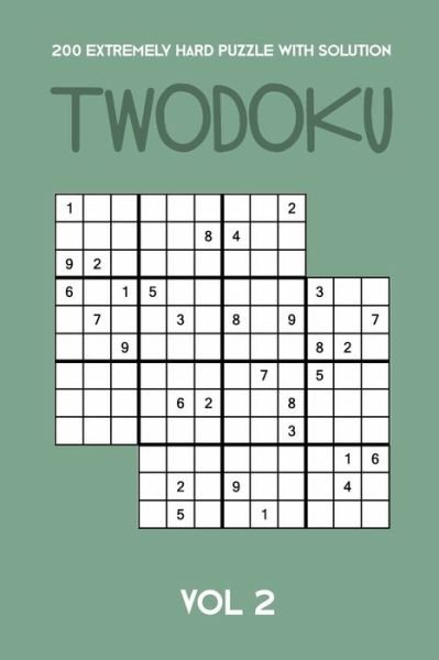 200 Extremely Hard Puzzle With Solution Twodoku Vol 2 - Tewebook Twodoku Puzzle - Livres - Independently Published - 9781712635759 - 27 novembre 2019
