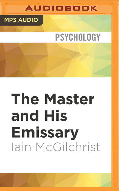 Cover for Iain Mcgilchrist · The Master and His Emissary (CD) (2020)