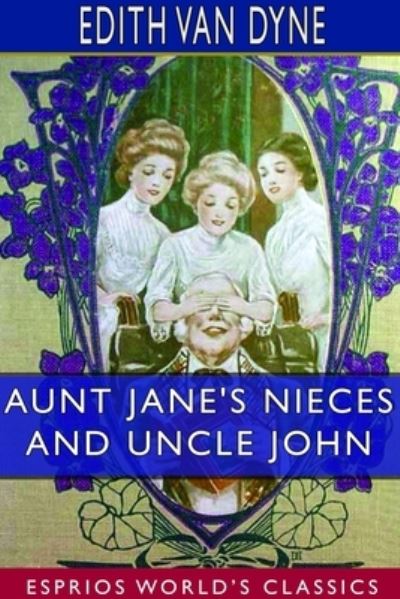 Cover for Edith Van Dyne · Aunt Jane's Nieces and Uncle John (Esprios Classics) (Paperback Book) (2024)