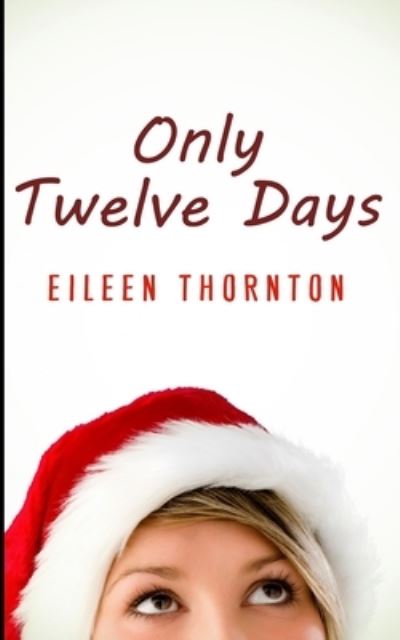 Cover for Eileen Thornton · Only Twelve Days (Pocketbok) (2021)