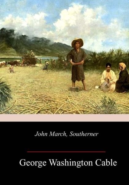 Cover for George Washington Cable · John March, Southerner (Paperback Book) (2018)