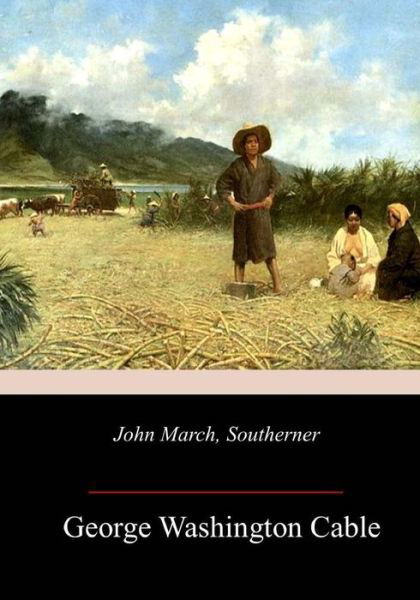 Cover for George Washington Cable · John March, Southerner (Paperback Book) (2018)