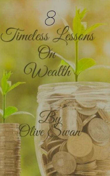 Cover for Olive Swan · 8 Timeless Lessons on Wealth (Pocketbok) (2018)