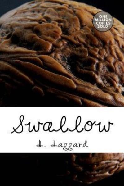 Swallow - H. Rider Haggard - Books - CreateSpace Independent Publishing Platf - 9781722168759 - September 3, 2018