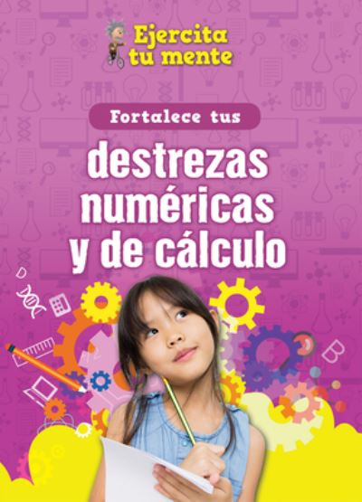 Cover for Àngels Navarro · Fortalece Tus Destrezas Numericas Y de Calculo (Strengthen Your Number and Calculation Skills) (Inbunden Bok) (2022)