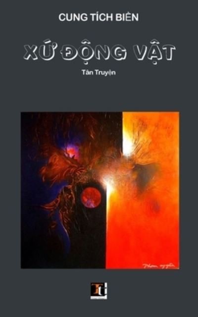 Cover for Cung Tich Bien · Xu ong Vat Tan truyen (Paperback Book) (2022)