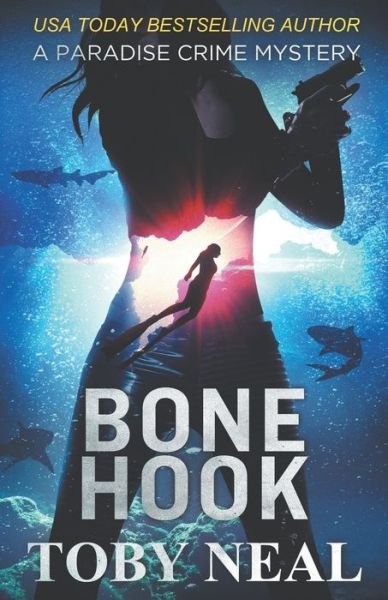 Cover for Toby Neal · Bone Hook (Paperback Book) (2019)