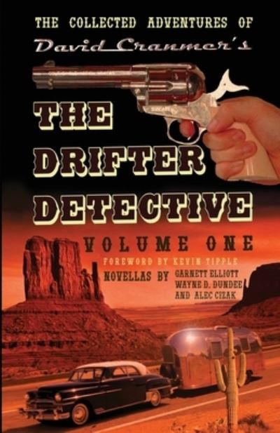 Cover for Alec Cizak · The Collected Adventures of the Drifter Detective: Volume One - Uncle B. Publications, LLC (Paperback Book) (2021)