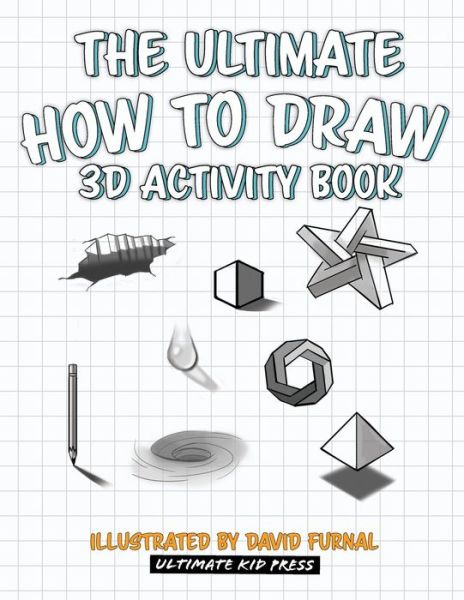 Cover for Ultimate Kid Press · Ultimate How to Draw 3D Activity Book (Book) (2023)