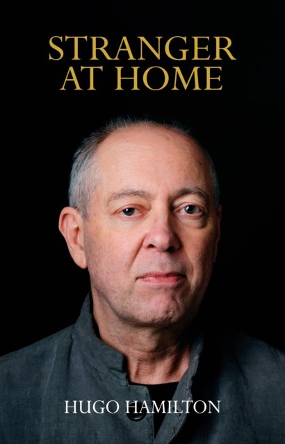 Cover for Hugo Hamilton · Stranger at Home (Gebundenes Buch) (2024)