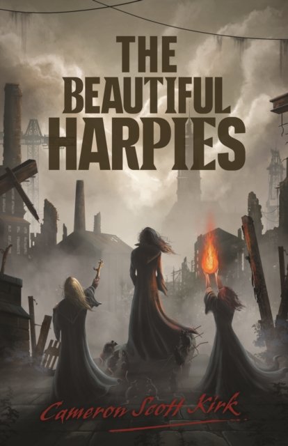 Cover for Cameron Scott Kirk · The Beautiful Harpies (Taschenbuch) (2023)