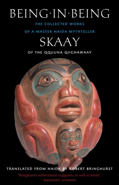 Cover for Skaay · Being in Being: The Collected Works of a Master Haida Mythteller (Taschenbuch) (2024)