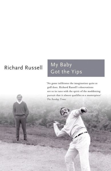 Cover for Richard Russell · My Baby Got the Yips: The Random Thoughts of an Unprofessional Golfer - Sports Classics (Paperback Book) (2014)