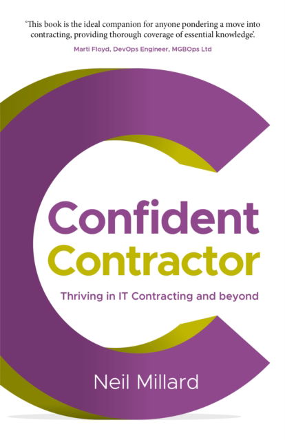 Confident Contractor: Thriving in IT Contracting and beyond - Neil Millard - Books - Rethink Press - 9781781338759 - July 24, 2024