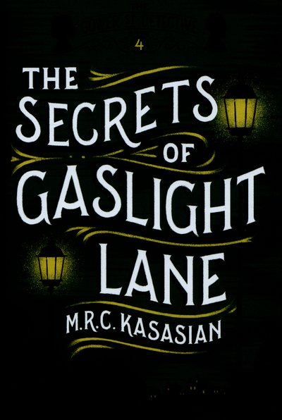 Cover for M.R.C. Kasasian · The Secrets of Gaslight Lane - The Gower Street Detective Series (Hardcover Book) (2016)