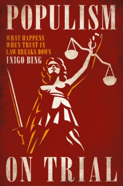 Cover for Inigo Bing · Populism On Trial: What Happens When Trust in Law Breaks Down (Hardcover Book) (2020)