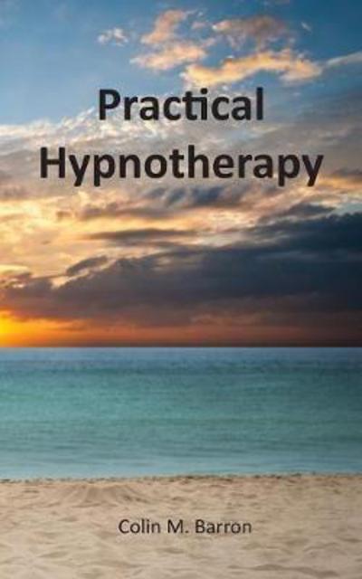 Cover for Colin M. Barron · Practical Hypnotherapy (Paperback Book) (2018)