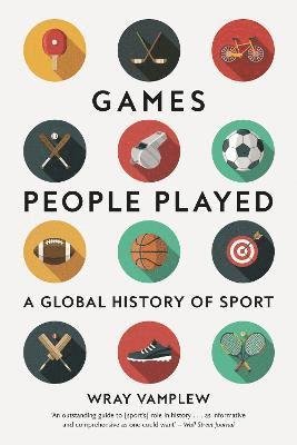 Cover for Wray Vamplew · Games People Played: A Global History of Sport (Paperback Bog) (2023)