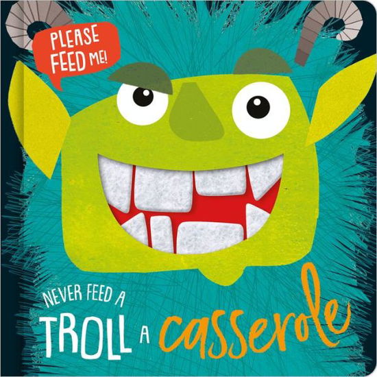 Cover for Kali Stileman · Never Feed A Troll A Casserole (Board book) (2020)