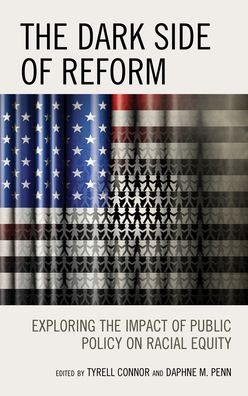 Cover for Carter, Niambi, Howard University · The Dark Side of Reform: Exploring the Impact of Public Policy on Racial Equity (Hardcover Book) (2022)