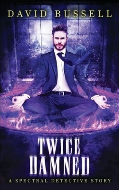 Cover for M V Stott · Twice Damned: An Uncanny Kingdom Urban Fantasy (The Spectral Detective Series Book 3) - Spectral Detective (Taschenbuch) (2019)