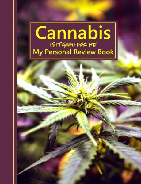 Cover for Shayley Stationery Books · Cannabis Is It Good for Me (Taschenbuch) (2019)