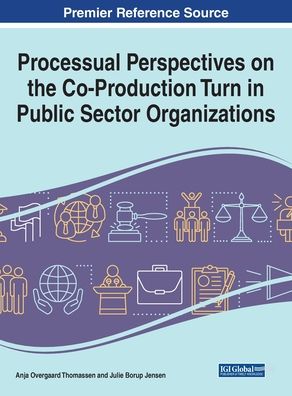 Cover for Anja Overgaard Thomassen · Processual Perspectives on the Co-Production Turn in Public Sector Organizations (Hardcover Book) (2020)