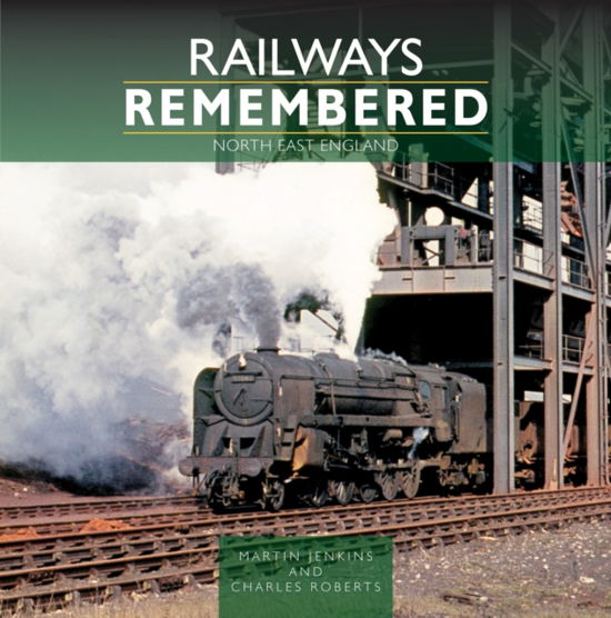 Cover for Martin Jenkins · Railways Remembered: North East England - Railways Remembered (Hardcover Book) (2023)