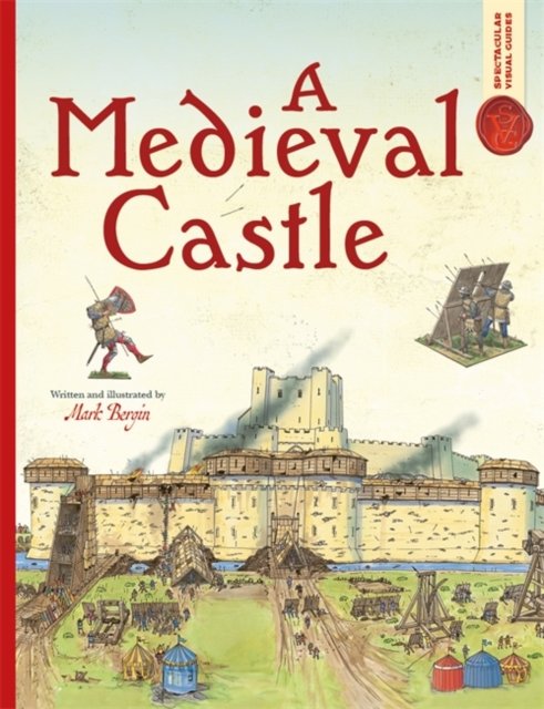 Mark Bergin · Spectacular Visual Guides: A Medieval Castle - Spectacular Visual Guides (Pocketbok) (2024)