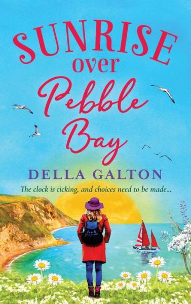 Cover for Della Galton · Sunrise Over Pebble Bay: A warm, escapist, feel-good read - The Bluebell Cliff Series (Hardcover Book) (2021)