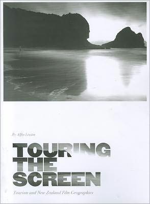 Cover for Leotta, Alfio (Victoria University of Wellington, New Zealand) · Touring the Screen: Tourism and New Zealand Film Geographies (Paperback Book) (2012)