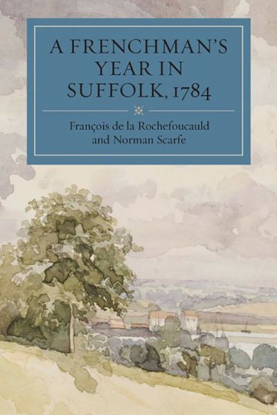 Cover for Francois de la Rochefoucauld · A Frenchman's Year in Suffolk: French Impressions of Suffolk Life in 1784 - Suffolk Records Society (Paperback Book) (2011)