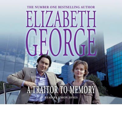 Cover for Elizabeth George · A Traitor to Memory: An Inspector Lynley Novel: 11 (Audiobook (CD)) [Unabridged edition] (2006)