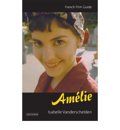 Cover for Isabelle Vanderschelden · &quot;Amelie&quot;: French Film Guide - Cine-File French Film Guides (Paperback Book) (2007)