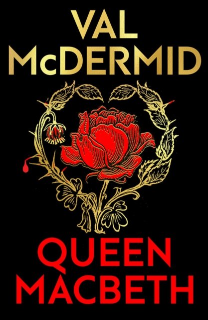 Cover for Val McDermid · Queen Macbeth: Darkland Tales - Darkland Tales (Innbunden bok) (2024)